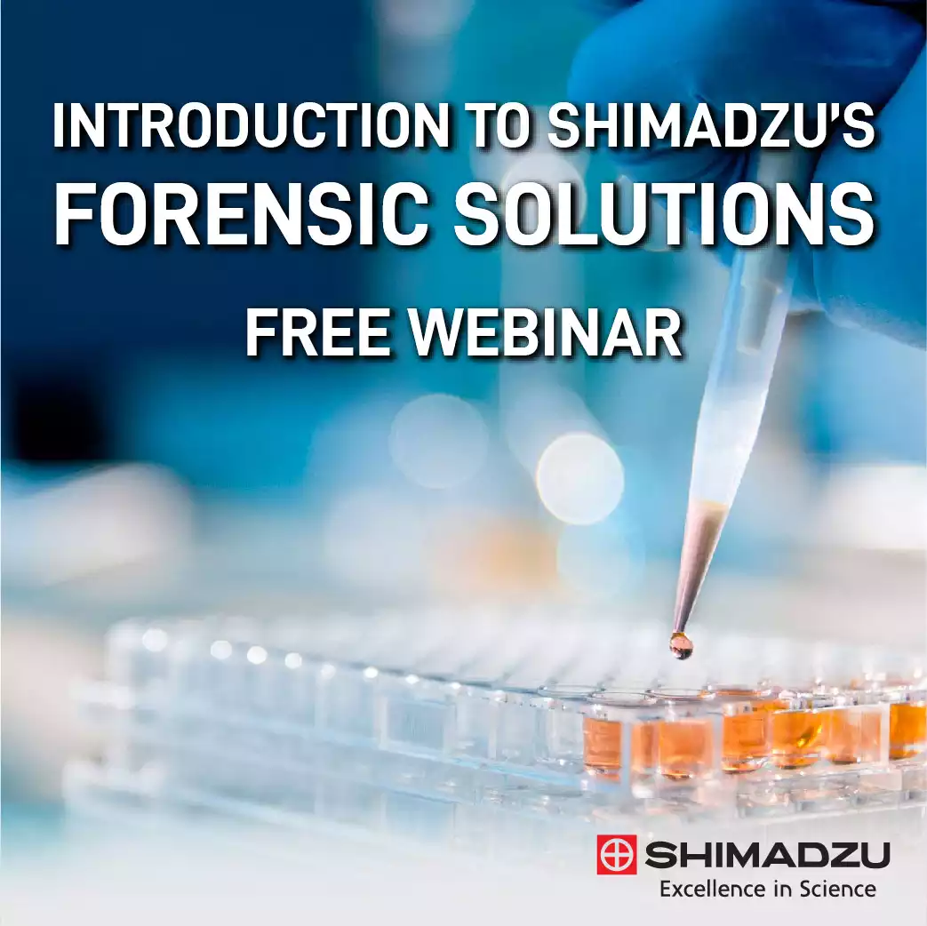 An Introduction to Shimadzu’s Forensic Solutions Webinar